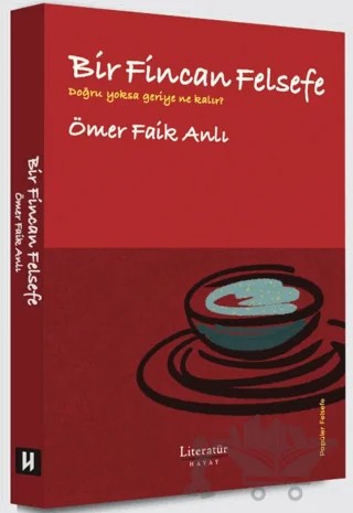 Bir Fincan Felsefe – Ömer Faik Anlı – Literatür Hayat kitap kapağı