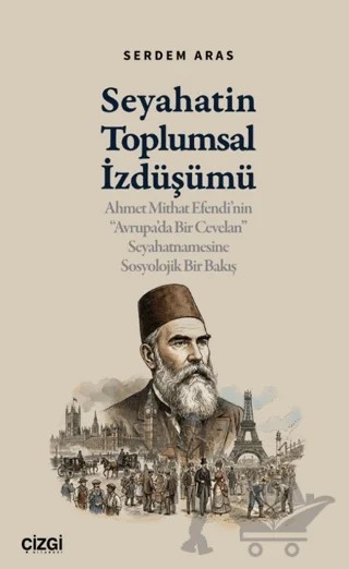 Seyahatin Toplumsal İzdüşümü – Serdem Aras – Çizgi Kitabevi Yayınları kitap kapağı