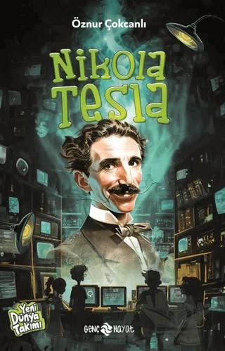 Nikola Tesla – Öznur Çokcanlı – Genç Hayat kitap kapağı