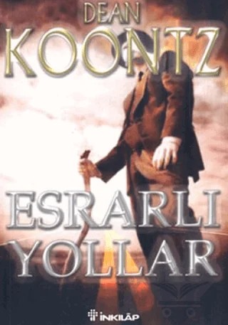 Esrarlı Yollar – Dean R. Koontz – İnkılap Kitabevi kitap kapağı