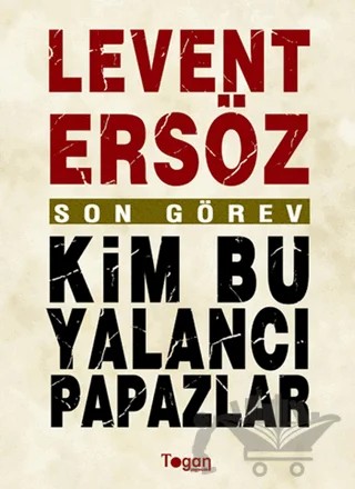 Son Görev: Kim Bu Yalancı Papazlar? – Levent Ersöz – Togan Yayıncılık kitap kapağı