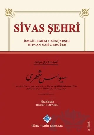 Sivas Şehri – İsmail Hakkı Uzunçarşılı, Rıdvan Nafiz Edgüer – Türk Tarih Kurumu Yayınları kitap kapağı