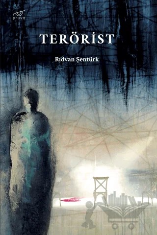 Terörist – Rıdvan Şentürk – Pruva Yayınları kitap kapağı
