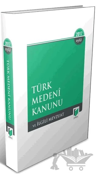 Türk Medeni Kanunu ve İlgili Mevzuat - Eylül 2017 – Kolektif – Adalet Yayınevi kitap kapağı