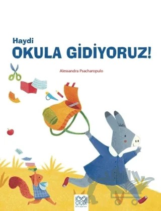 Haydi Okula Gidiyoruz! – Alessandra Psacharopulo – 1001 Çiçek Kitaplar kitap kapağı