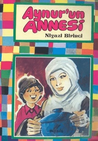 Aynur’un Annesi – Niyazi Birinci – Nesil Çocuk Yayınları kitap kapağı