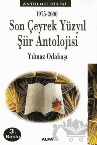 1975-2000 Son Çeyrek Yüzyıl Şiir Antolojisi – Yılmaz Odabaşı – Alfa Yayınları kitap kapağı