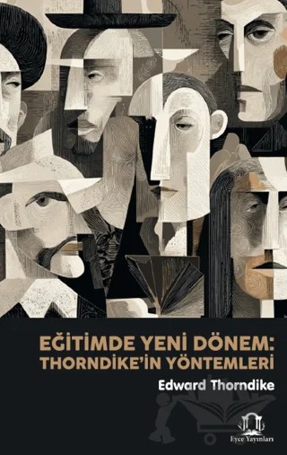 Eğitimde Yeni Dönem: Thorndike'in Yöntemleri – Edward Thorndike – Eyce Yayınları kitap kapağı