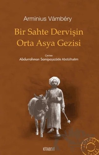 Bir Sahte Dervişin Orta Asya Gezisi – Arminius Vambery – Kitabevi Yayınları kitap kapağı
