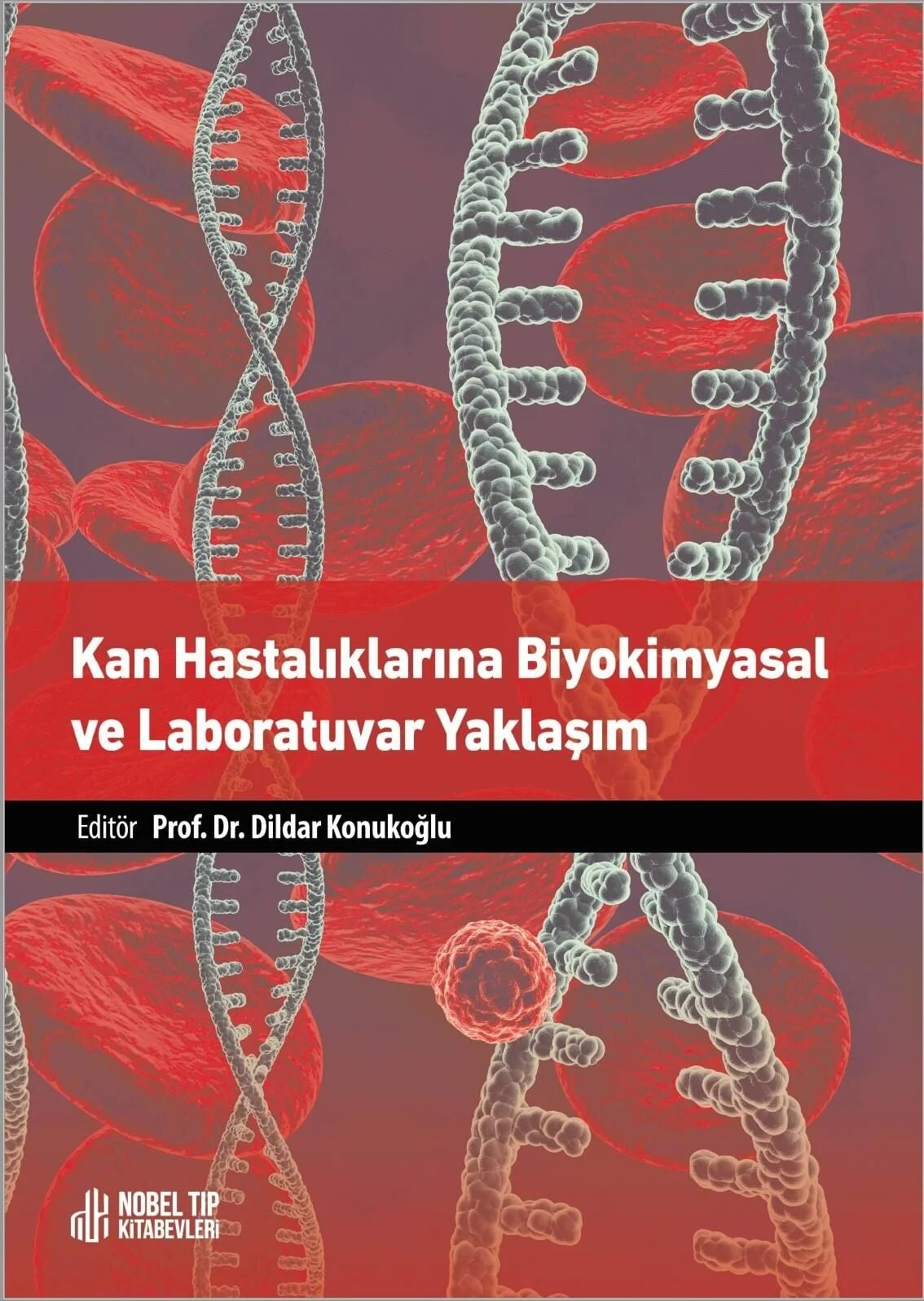 Kan Hastalıklarına Biyokimyasal ve Laboratuvar Yaklaşım – - – Nobel Tıp Kitabevleri kitap kapağı