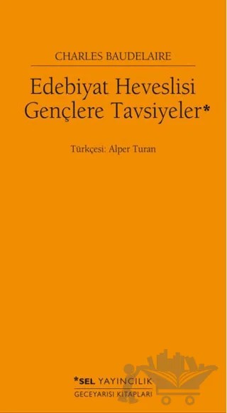 Edebiyat Heveslisi Gençlere Tavsiyeler – Charles Baudelaıre – Sel Yayıncılık kitap kapağı