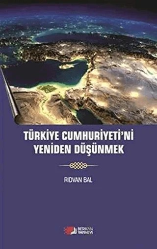 Türkiye Cumhuriyeti'ni Yeniden Düşünmek – Rıdvan Bal – Berikan Yayınevi kitap kapağı