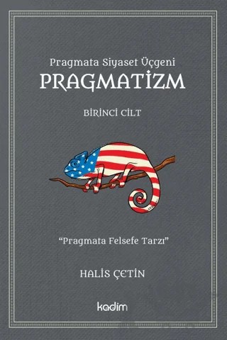 Pragmatizm - Birinci Cilt – Halis Çetin – Kadim Yayınları kitap kapağı