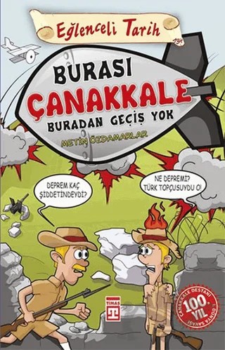 Burası Çanakkale Buradan Geçiş Yok - Eğlenceli Tarih – Metin Özdamarlar – Timaş Yayınları kitap kapağı