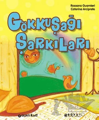 Gökkuşağı Şarkıları – Caterina Arciprete, Rossana Guarnieri – Boyut Yayın Grubu kitap kapağı