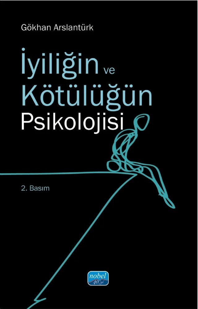 İyiliğin ve Kötülüğün Psikolojisi – Gökhan Arslantürk – Nobel Akademik Yayıncılık kitap kapağı