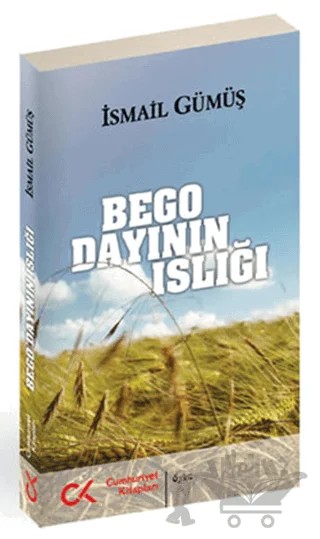Bego Dayının Islığı – İsmail Gümüş – Cumhuriyet Kitapları kitap kapağı