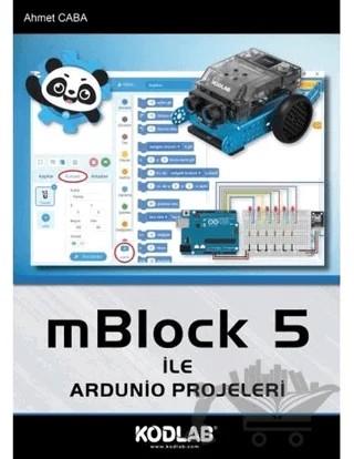 Mblock 5 ile Ardunio Projeleri – Ahmet Caba – Kodlab Yayın Dağıtım kitap kapağı