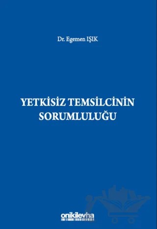 Yetkisiz Temsilcinin Sorumluluğu – Egemen Işık – On İki Levha Yayınları kitap kapağı