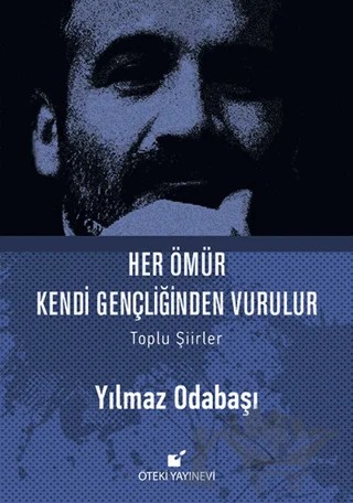 Her Ömür Kendi Gençliğinden Vurulur – Yılmaz Odabaşı – Öteki Yayınevi kitap kapağı
