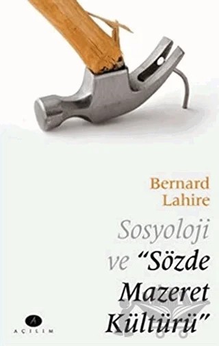 Sosyoloji ve Sözde Mazeret Kültürü – Bernard Lahire – Açılım Kitap kitap kapağı