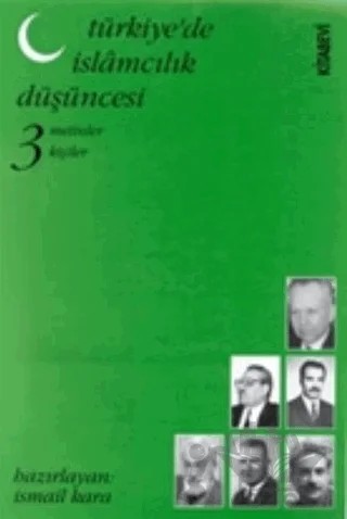 Türkiye’de İslamcılık Düşüncesi Metinler, Kişiler Cilt: 3 – İsmail Kara – Kitabevi Yayınları kitap kapağı