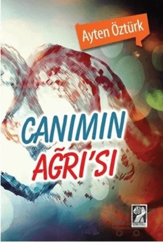 Canımın Ağrı’sı – Ayten Öztürk – İştirak Yayınevi kitap kapağı
