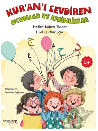 Kur’an’ı Sevdiren Oyunlar ve Etkinlikler – Hatice Kübra Tongar, Hilal Çorbacıoğlu – Hayykitap kitap kapağı