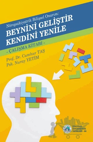 Beynini Geliştir Kendini Yenile – Cumhur Taş, Nuray Yetim – Üsküdar Üniversitesi Yayınları kitap kapağı