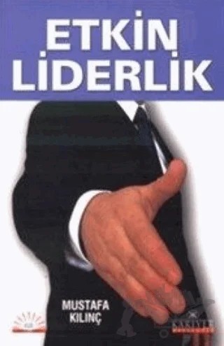 Etkin Liderlik – Mustafa Kılınç – Kariyer Yayınları kitap kapağı