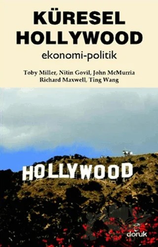 Küresel Hollywood – John Mcmurria, Nitin Govil, Richard Maxwell, Ting Wang, Toby Miller – Doruk Yayınları kitap kapağı