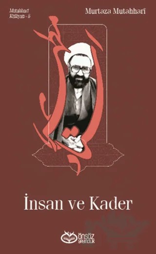İnsan ve Kader - Mutahhari Külliyatı 5 – Murtaza Mutahhari – Önsöz Yayıncılık kitap kapağı