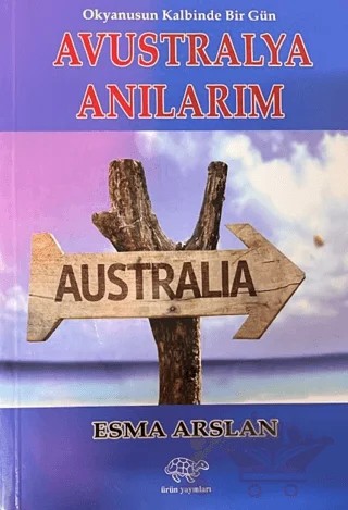 Avustralya Anılarım – Esma Arslan – Ürün Yayınları kitap kapağı