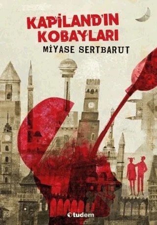 Kapiland’ın Kobayları – Miyase Sertbarut – Tudem Yayınları kitap kapağı