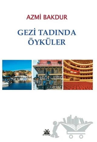 Gezi Tadında Öyküler – Azmi Bakdur – Artshop Yayıncılık kitap kapağı