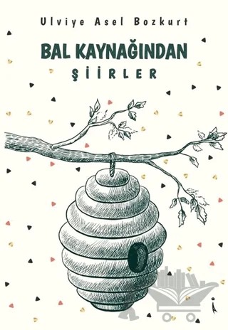 Bal Kaynağından Şiirler – Ulviye Asel Bozkurt – İkinci Adam Yayınları kitap kapağı