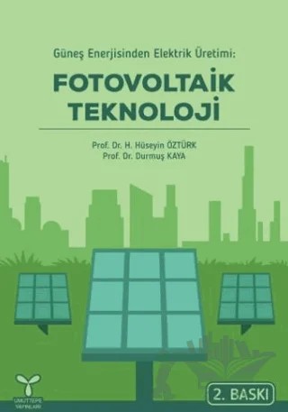 Güneş Enerjisinden Elektrik Üretimi Fotovoltaik Teknoloji – Durmuş Kaya, H. Hüseyin Öztürk – Umuttepe Yayınları kitap kapağı
