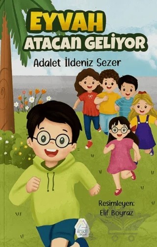 Eyvah Atacan Geliyor – Adalet İldeniz Sezer – Mahlas Çocuk Yayınları kitap kapağı