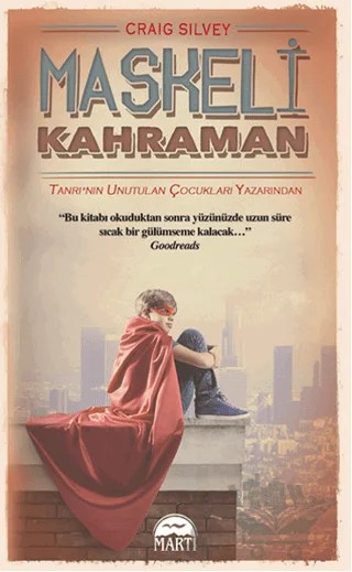 Maskeli Kahraman – Craig Silvey – Martı Çocuk Yayınları kitap kapağı