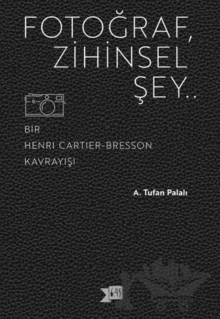 Fotoğraf, Zihinsel Şey – A. Tufan Palalı – Altıkırkbeş Yayınları kitap kapağı