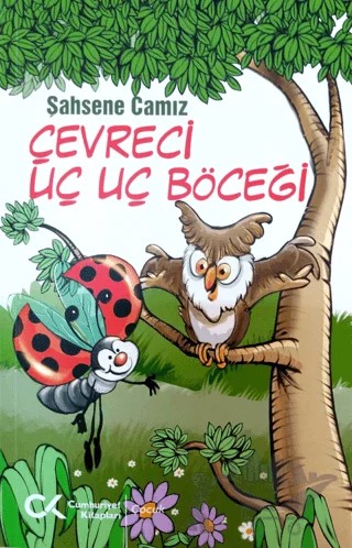 Çevreci Uç Uç Böceği – Şahsene Camız – Cumhuriyet Kitapları kitap kapağı