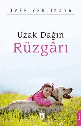 Uzak Dağın Rüzgârı – Ömer Yerlikaya – Dorlion Yayınları kitap kapağı