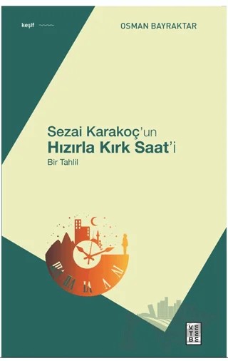 Sezai Karakoç’un Hızırla Kırk Saat’i – Osman Bayraktar – Ketebe Yayınları kitap kapağı