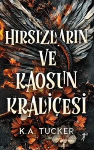 Hırsızların ve Kaosun Kraliçesi – K. A. Tucker – Artemis Yayınları kitap kapağı