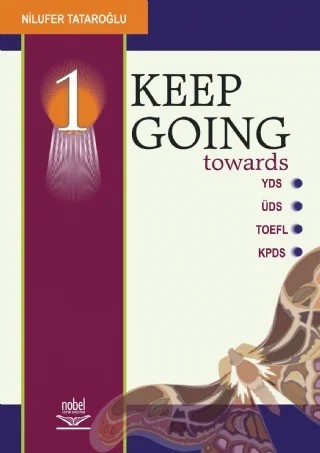 Keep Going / YDS-ÜDS-TOEFL-KPDS – Nilüfer Tataroğlu – Nobel Yayın kitap kapağı
