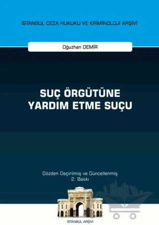 Suç Örgütüne Yardım Etme Suçu İstanbul Ceza Hukuku ve Kriminoloji Arşivi – Oğuzhan Demir – On İki Levha Yayınları kitap kapağı
