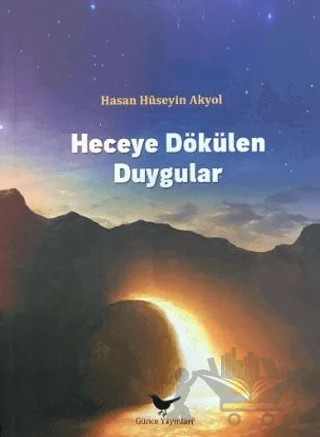 Heceye Dökülen Duygular – Hasan Hüseyin Akyol – Günce Yayınları kitap kapağı