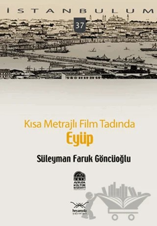 Kısa Metrajlı Film Tadında Eyüp – Süleyman Faruk Göncüoğlu – Heyamola Yayınları kitap kapağı