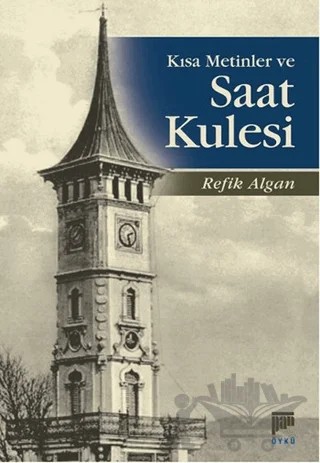 Kısa Metinler ve Saat Kulesi – Refik Algan – Pan Yayıncılık kitap kapağı