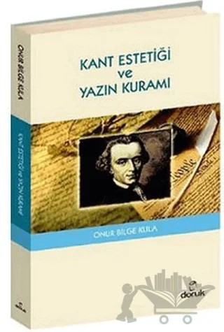 Kant Estetiği ve Yazın Kuramı – Onur Bilge Kula – Doruk Yayınları kitap kapağı